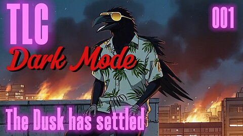 TLC Dark Mode - The Dusk Has Settled