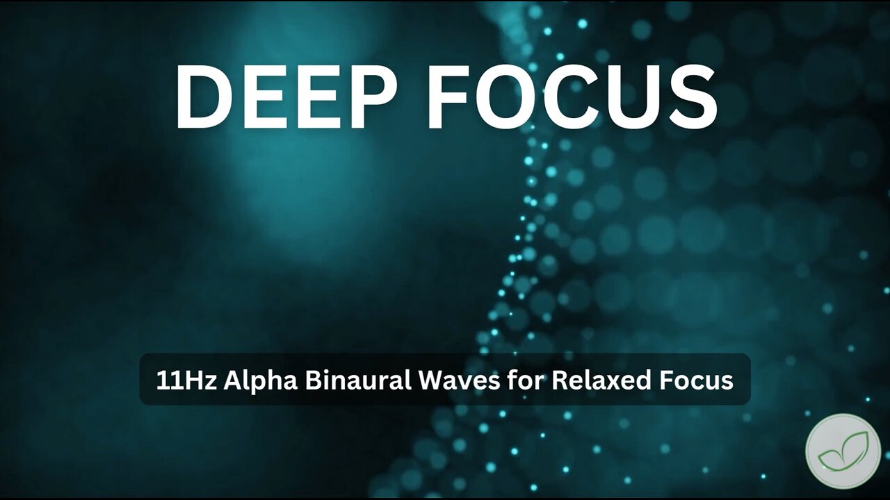 11 Hz Binaural Beats for Deep Focus & Creativity | Alpha Wave Meditation Music for Concentration