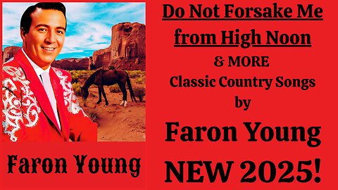 Do Not Forsake Me from High Noon & MORE Classic Country Songs by Faron Young New 2025!