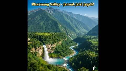 Kharmang Valley – Gilgit Baltistan ki Jannat Jaisi Khoobsurat Jagah!" 🌄