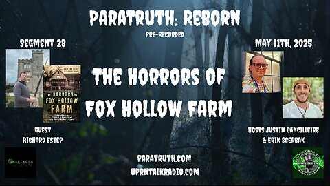 ParaTruth: Reborn - Richard Estep - The Horrors of Fox Hollow Farm