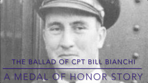 🎵 The Ballad of Captain Bill Bianchi: A Medal of Honor Story- Official Music Video🎵
