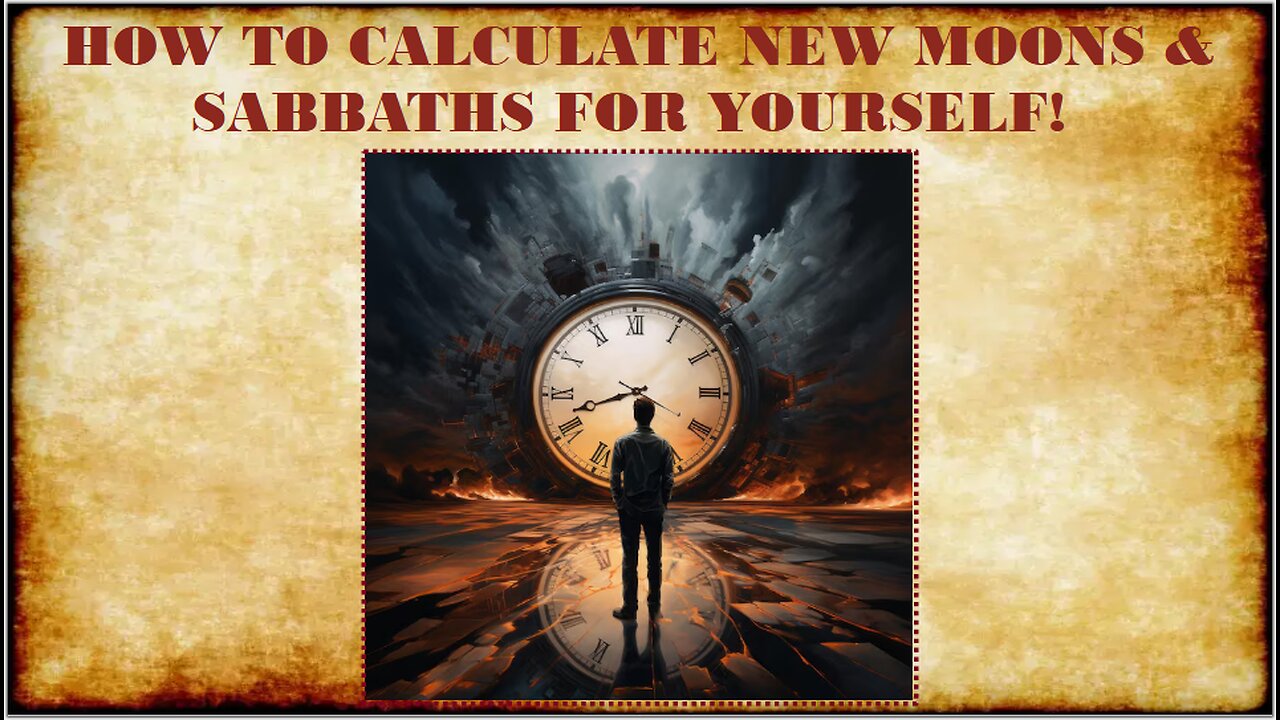 HOW TO CALCULATE THE NEW MOONS & SABBATHS FOR YOURSELF *REVISED*