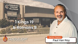 Sunday Morning Service - 1 Kings 19 and Romans 8