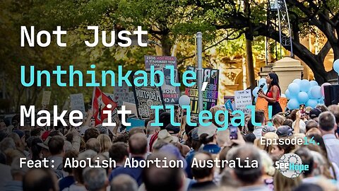 Abolish (not regulate) Abortion: Ft. Abolish Abortion Australia