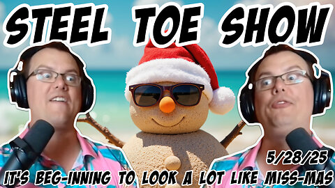 Steel Toe Morning Show: Its Beg-inning to Look a lot like Miss-mas. GOAL LOSS 5/28/25