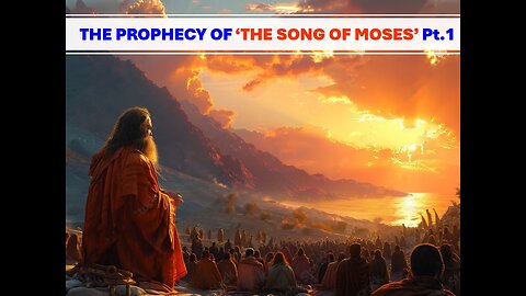 06-28-25 THE PROPHECY OF ‘THE SONG OF MOSES’ Pt.1 By Evangelist Benton Callwood
