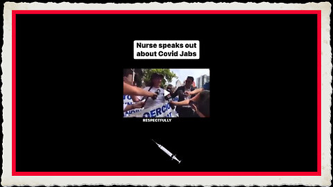 Nurse speaks out about Covid Jabs