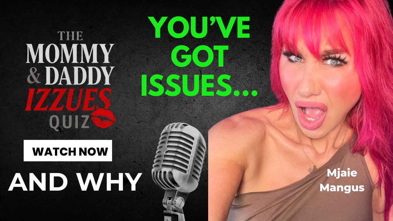 Do You Have Mommy and Daddy Issues? Take the test!