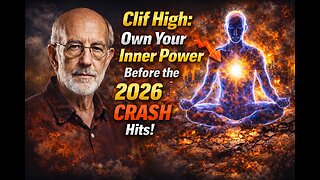 Clif High: Own Your Inner Power Before the 2026 CRASH Hits!
