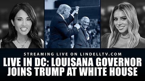 Live in DC: Louisana Governor Joins Trump at White House