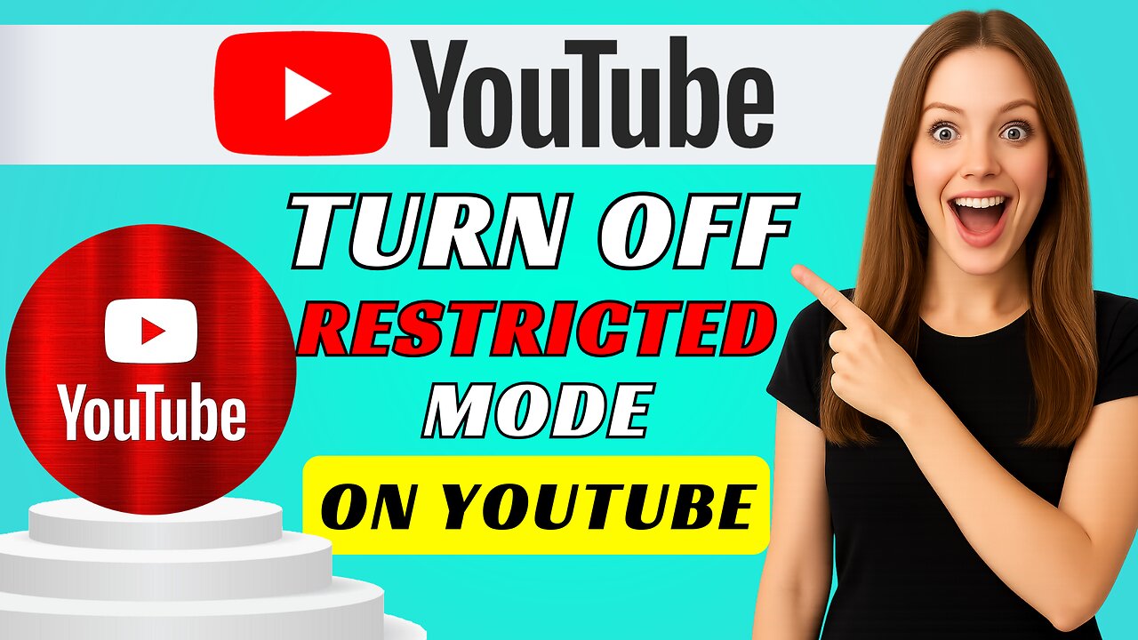 How to Turn Off Restricted Mode on YouTube – Mobile/PC Full Guide (2025)
