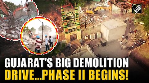 Demolition Phase 2 begins in Chandola to remove illegal encroachment, 3000 Police personnel deployed