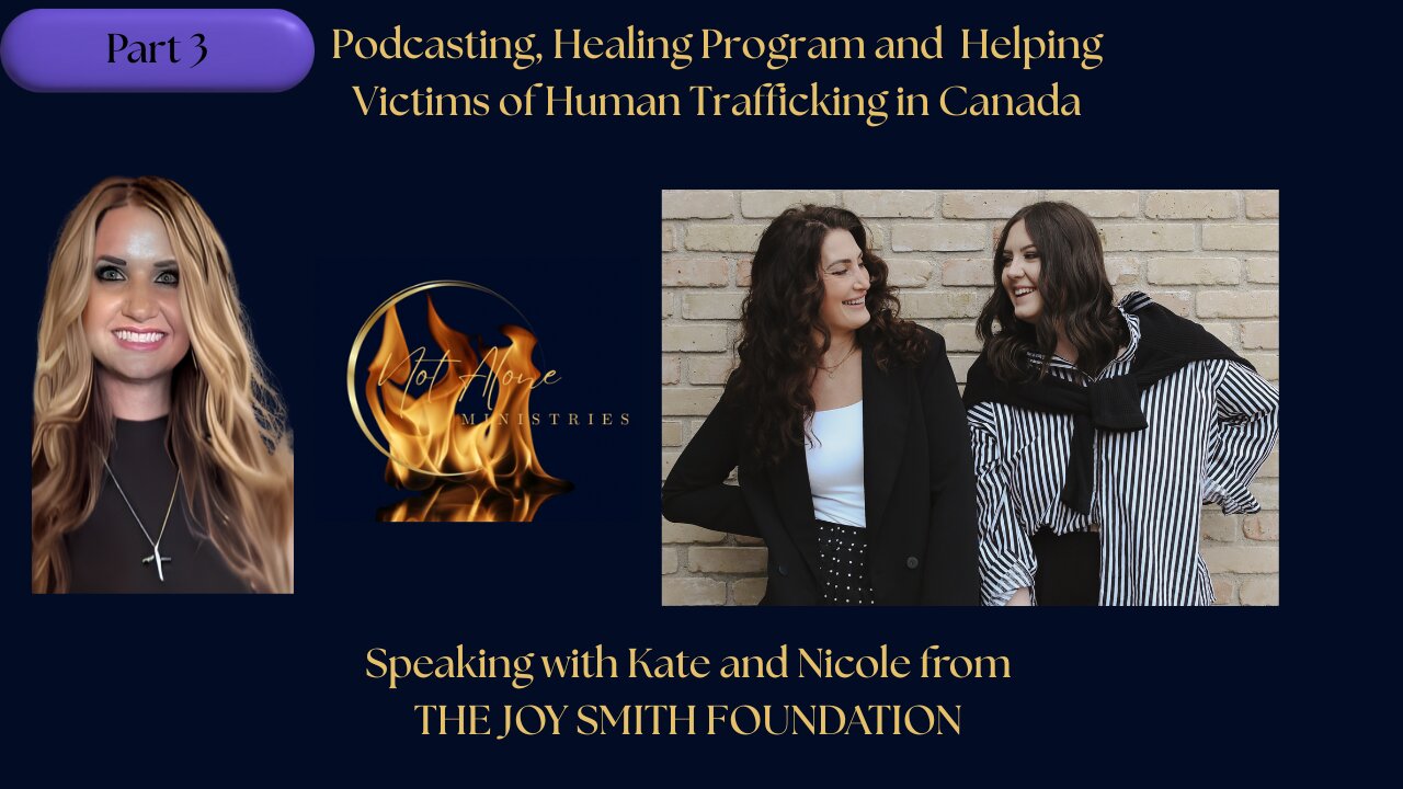 Kate and Nicole Part 3 Human Trafficking in Canada-The Joy Smith Foundation #podcast #share #canada
