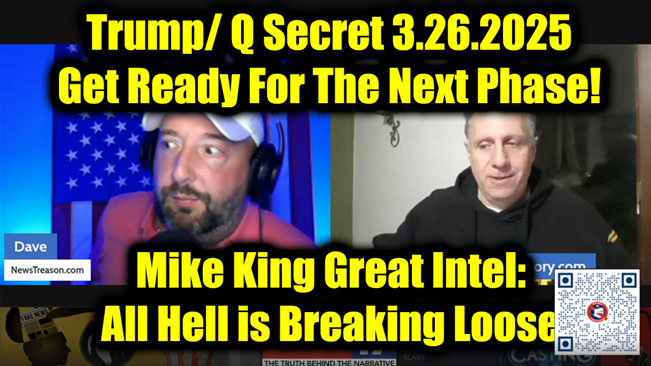 Mike King: Full Intel Drop 3.26.25- Trump/ Q Secret, Get Ready For The Next Phase!