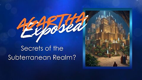 Agartha Exposed: Secrets of the Subterranean Realm?