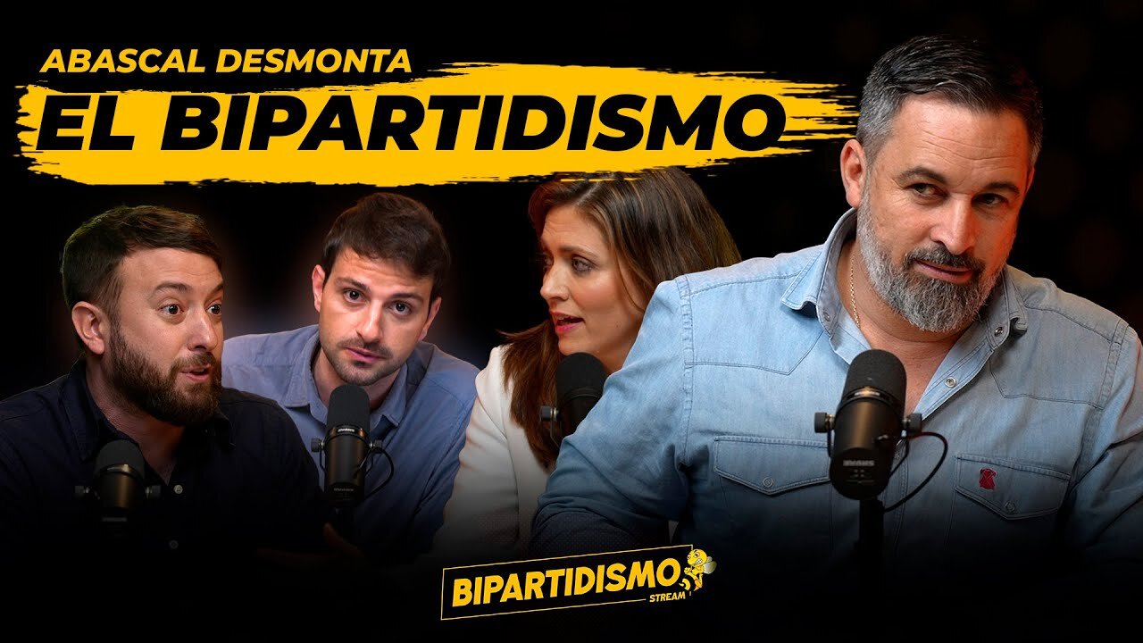 #1 - SANTIAGO ABASCAL DESMONTA EL BIPARTIDISMO - AGUSTIN LAJE