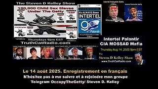 @Steven D Kelley Show #INTERTEL MAFIA, le 14 août 2025 français