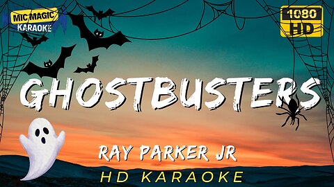 GHOSTBUSTERS - RAY PARKER JR (HD KARAOKE VERSION)
