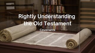 Understanding the Old Testament | Covenants