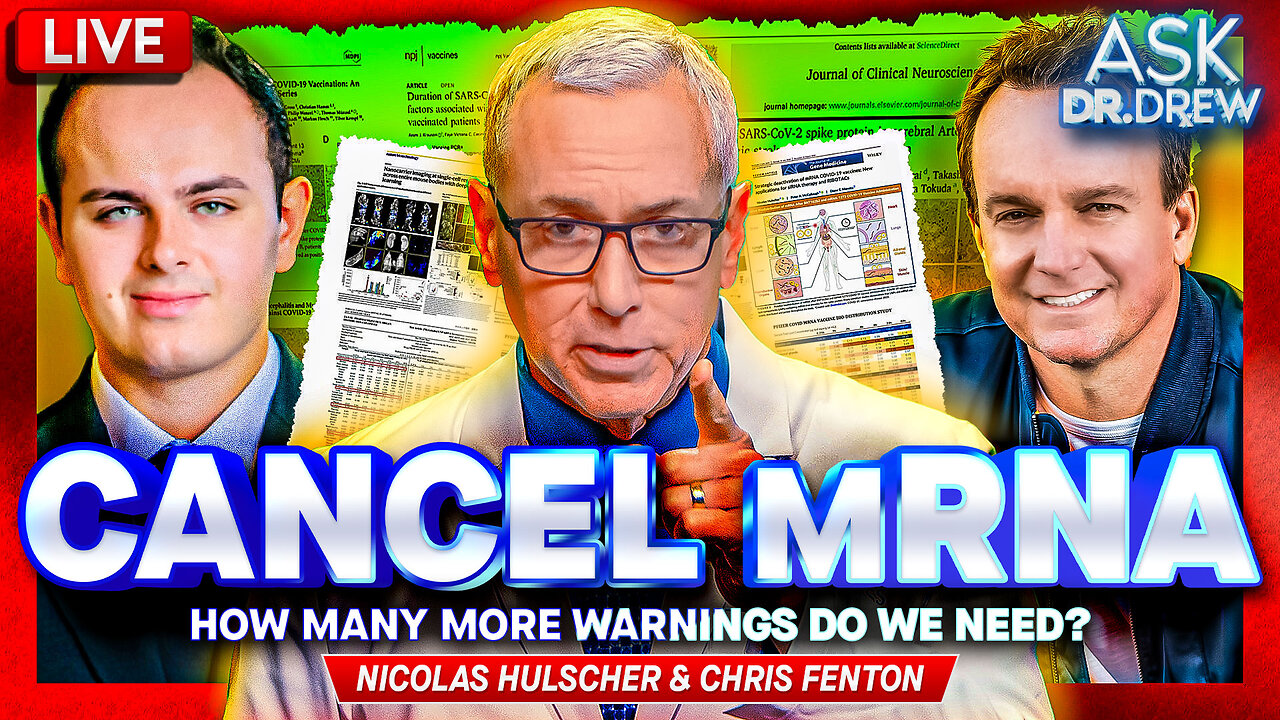 Cancel mRNA? Epidemiologist Asks How Many More Warning Signs We Need w/ Nicolas Hulscher & Chris Fenton – Ask Dr. Drew
