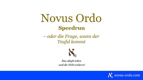 Novus Ordo Speedrun – oder die Frage, wann der Antichrist kommt