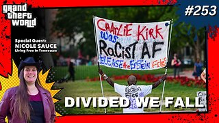Grand Theft World Podcast 253 | Divided We Fall with guest Nicole Sauce