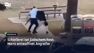 Schießerei bei jüdischem Fest: Mann entwaffnet Angreifer