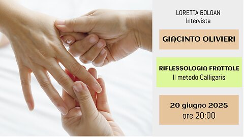 Dott. Giacinto Olivieri - RIFLESSOLOGIA FRATTALE - Il metodo Calligaris - Intervista L. Bolgan