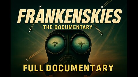 FrankenSkies (2017) - Full Documentary on Weather Warfare & Geoengineering