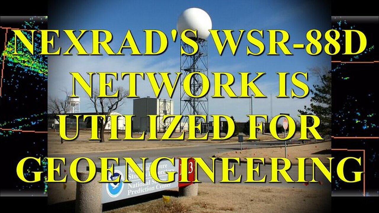 NEXRAD WSR-88Ds - A MAJOR part of Climate Engineering (lawmakers proposing upgrade)