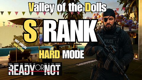 Valley of The Dolls - S Rank - Hard Mode - READY OR NOT