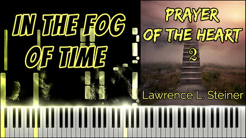 IN THE FOG OF TIME – Prayer of the Heart - Vol. 2 | Piano Tutorial
