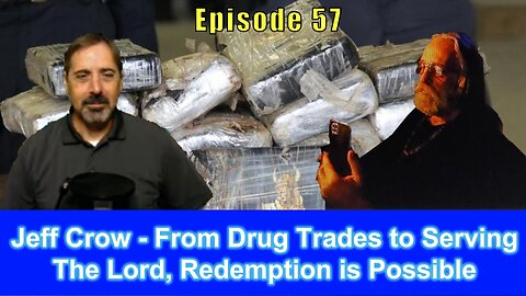 Jeff Crow - From Drug Trades to Serving The Lord, Redemption is Possible