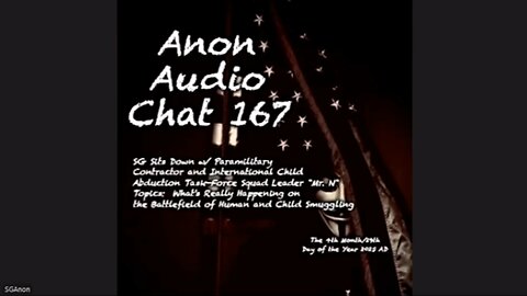 AUDIO CHAT 167 - SG Sits Down w/ Paramilitary Contractor & Child Rescue Strike - Team Squad Leader "Mr. N": Firsthand Reporting On The War To #SaveOurChildren