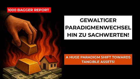 Gewaltiger Paradigmenwechsel hin zu Sachwerten!