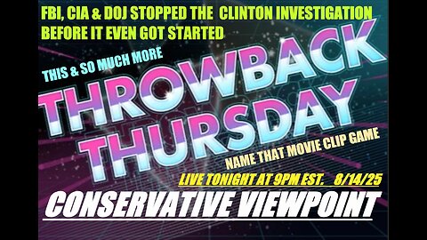 IT'S THROWBACK THURSDAY ON THE CONSERVATIVE VIEWPOINT TONIGHT AT 9PM EST.
