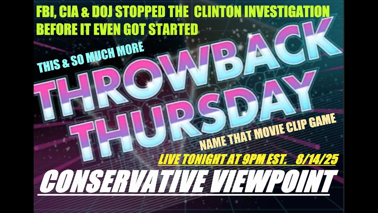 IT'S THROWBACK THURSDAY ON THE CONSERVATIVE VIEWPOINT TONIGHT AT 9PM EST.