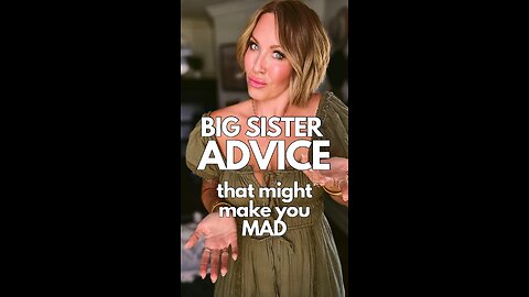 Big Sister Advice