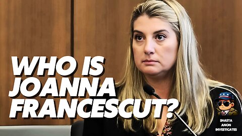 Who is Joanna Francescut? ShastaAnon Investigates