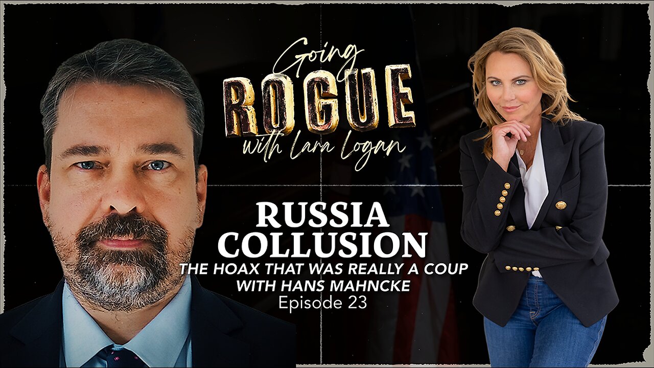 RUSSIA COLLUSION: The Hoax That Was Really a Coup with Hans Mahncke | Episode 23