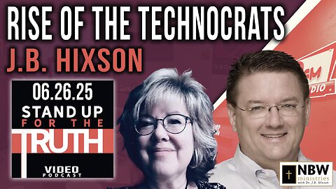 Rise of the Technocrats - Stand Up For The Truth w/ J.B. Hixson