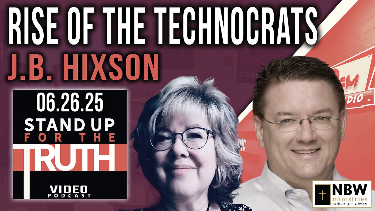 Rise of the Technocrats - Stand Up For The Truth w/ J.B. Hixson