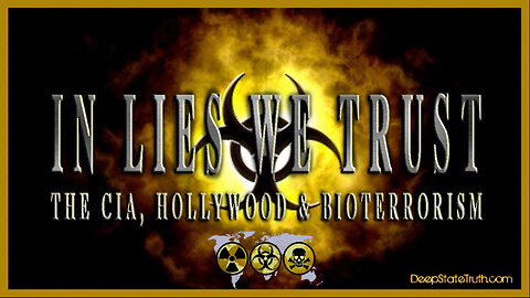 🎬 Documentary: 'In Lies We Trust' 🧬 (The CIA, Pharma, Hollywood & Bio-Terrorism)