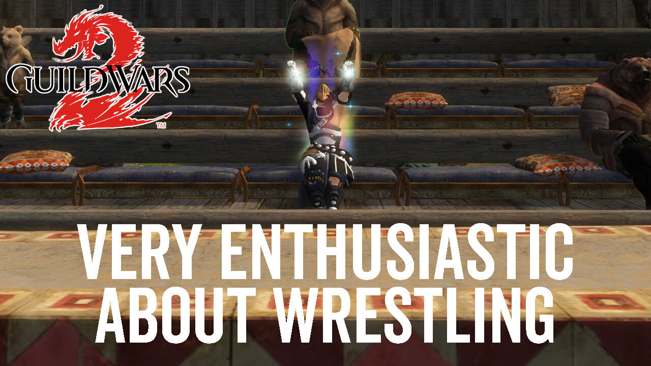 Very Enthusiastic About Wrestling (Achievement Guide) - Guild Wars 2