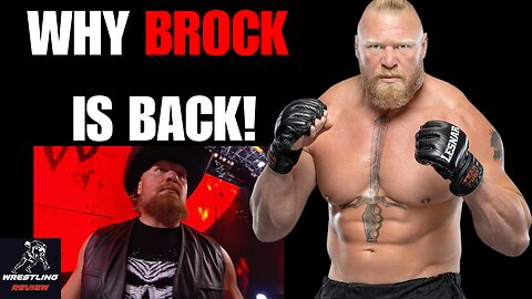 The REAL REASONS Brock Lesnar returned to WWE