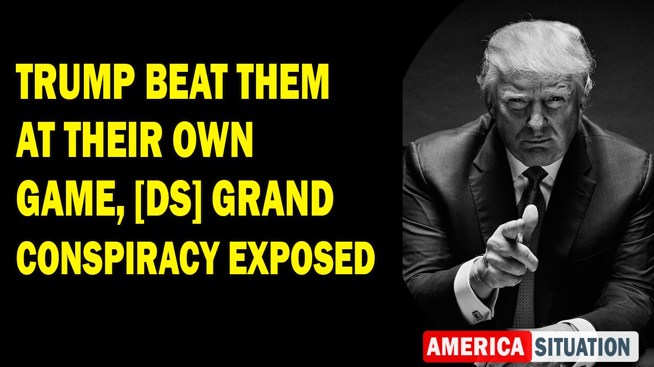 X22 Report Huge Intel: Trump Beat Them At Their Own Game, [DS] Grand Conspiracy Exposed