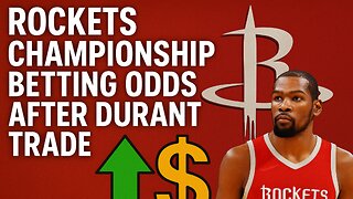 Rockets Championship Betting Odds After Durant Trade