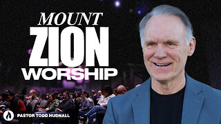 Overcomer Part 11: MOUNT ZION WORSHIP | Pastor Todd Hudnall (Message Only)