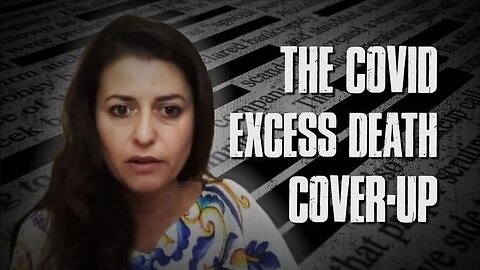 The Covid Vaccine Excess Death Cover-Up